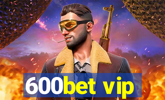 600bet vip